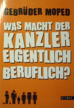 Was macht der Kanzler eigentlich beruflich? von Gebrüder Moped